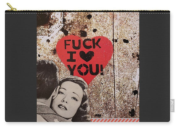 Fuck I Love You - Zip Pouch